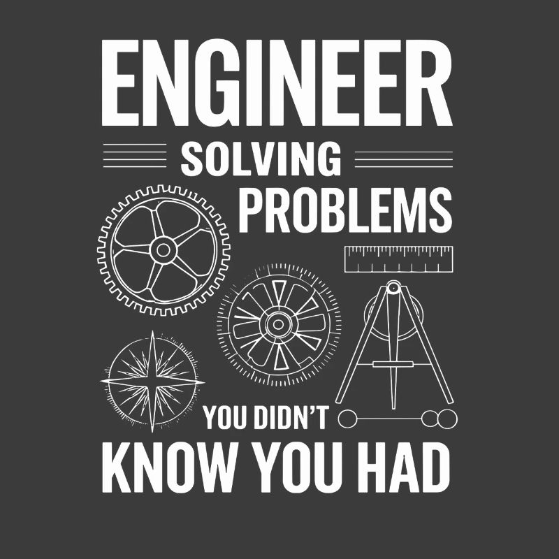  Ingenieur Engineer Solving Problems You Didnt