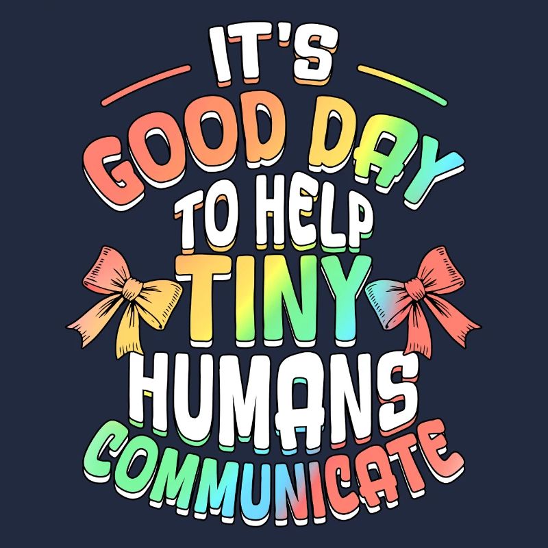 Good Day To Help Tiny Humans Communicate SLP