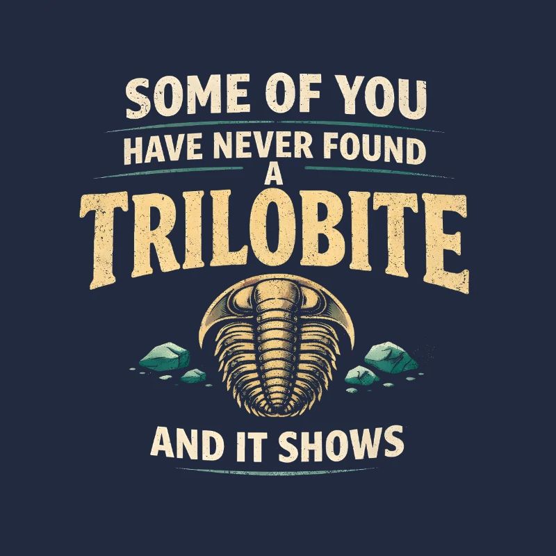 Never found trilobite? | Fossil humor