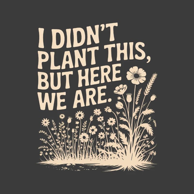 We Are Here: Wildflower Quote