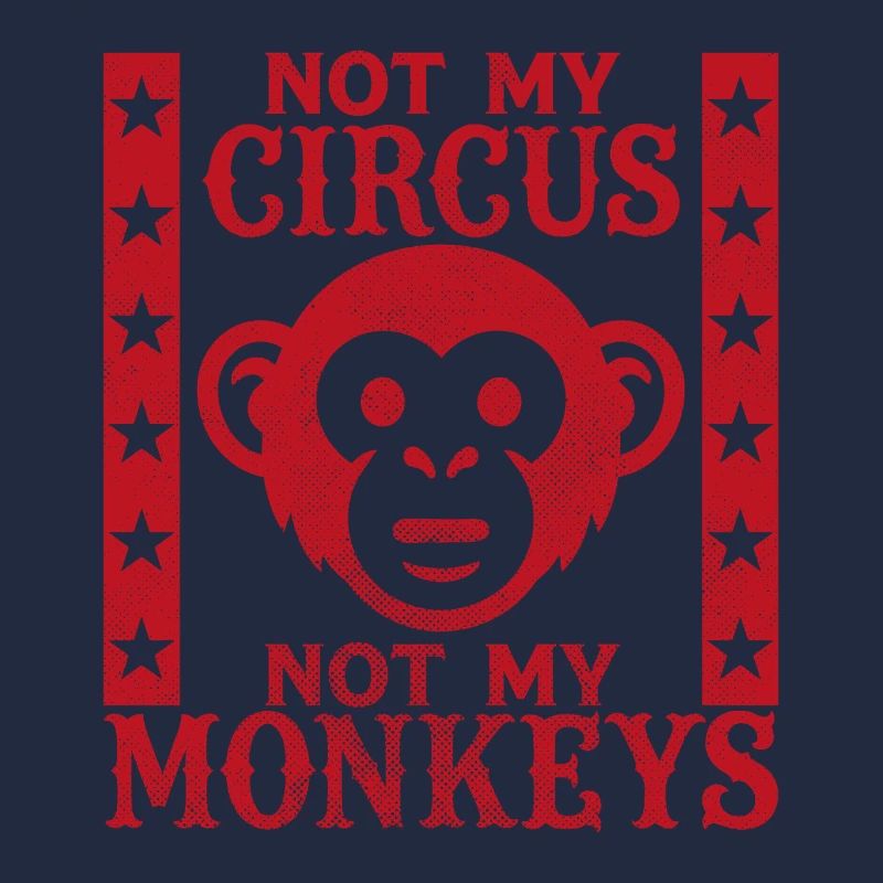 Pas mon cirque, pas mes singes