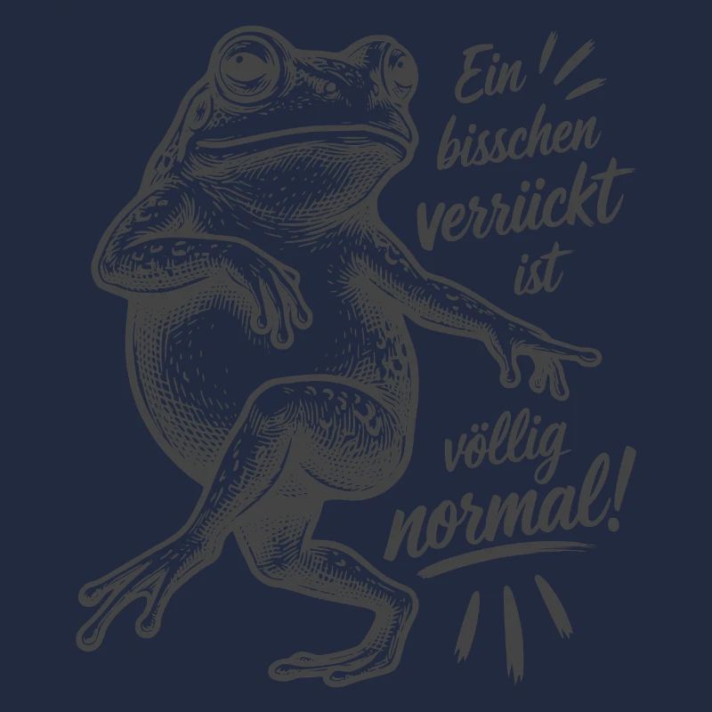 Frosch - Ein bisschen verrückt ist völlig normal