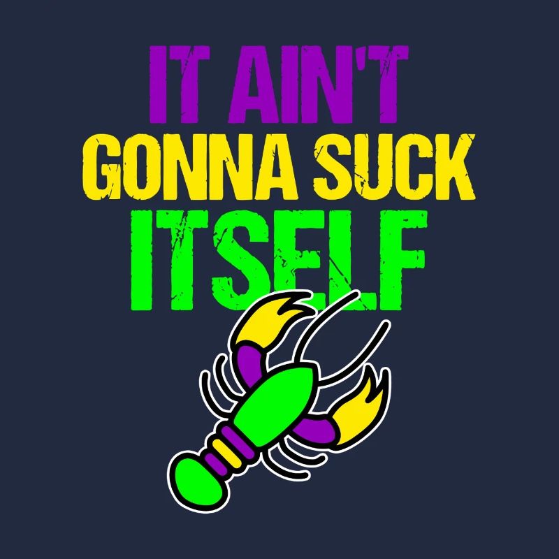 It Ain't Gonna Suck Itself Neon Lobster