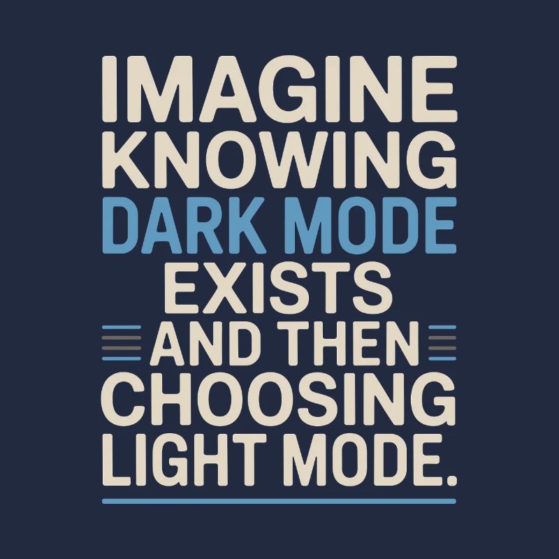 Le mode sombre existe Programmeur IT Nerd Coder Office