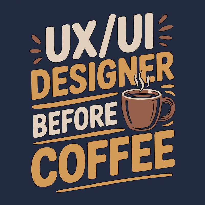 UX/UI Designer Before Web Designer Coffee Lover
