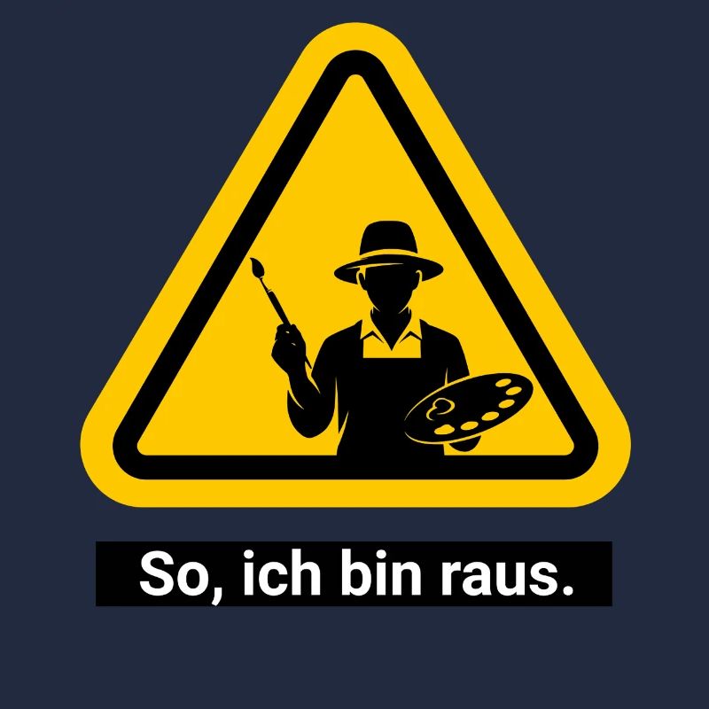 So, ich bin raus. Malen Warnschild