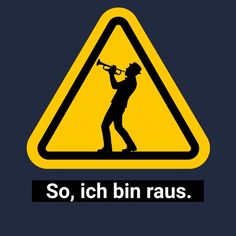 So, ich bin raus. Trompete Warnschild