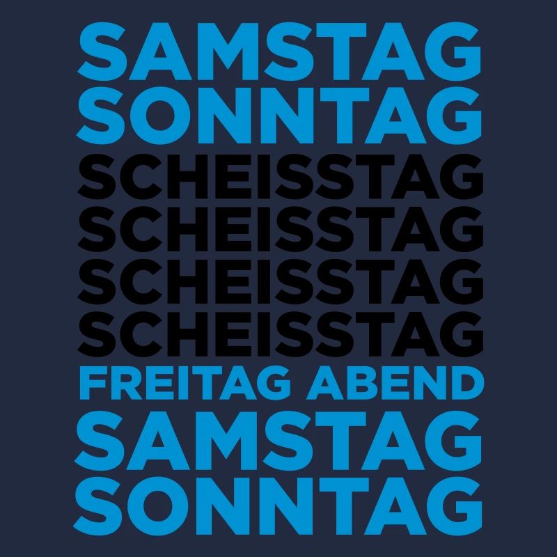 Die Scheißtage in einer Woche!