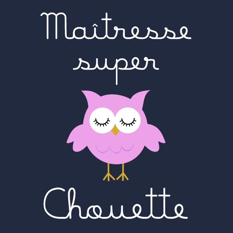 Maîtresse super chouette (écrit blanc)