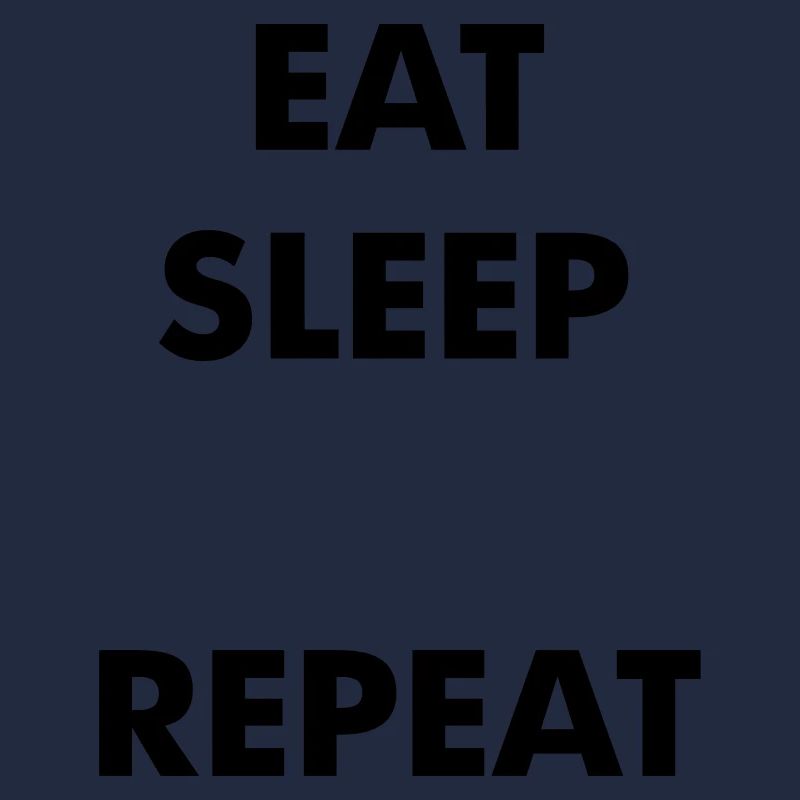 Fun eat sleep - insert your own text here - repeat