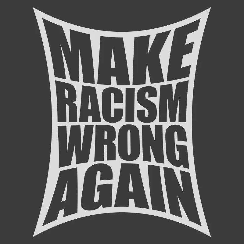 make racism wrong again