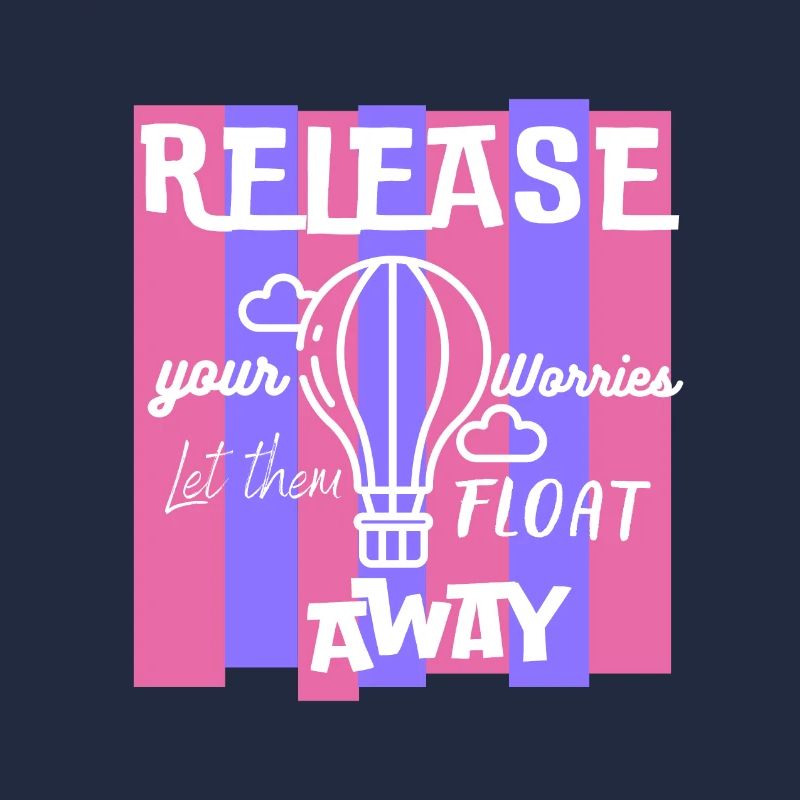 Release Your Worries Float Away