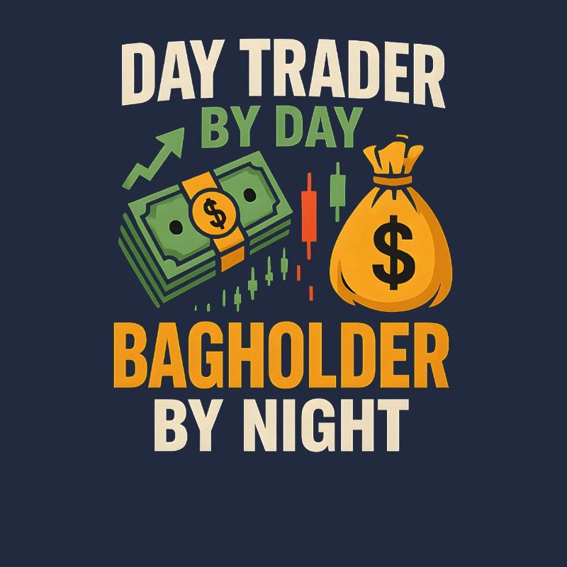 Day Trader Bagholder by Night Invsetment 