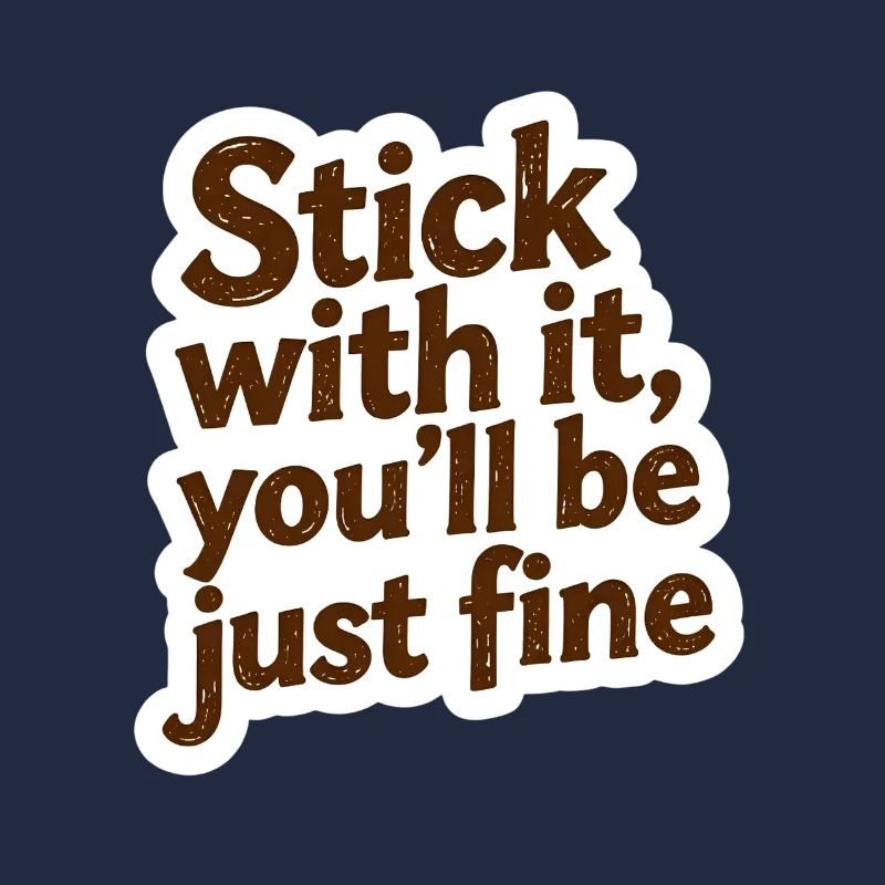Stick With It – Motivation pur