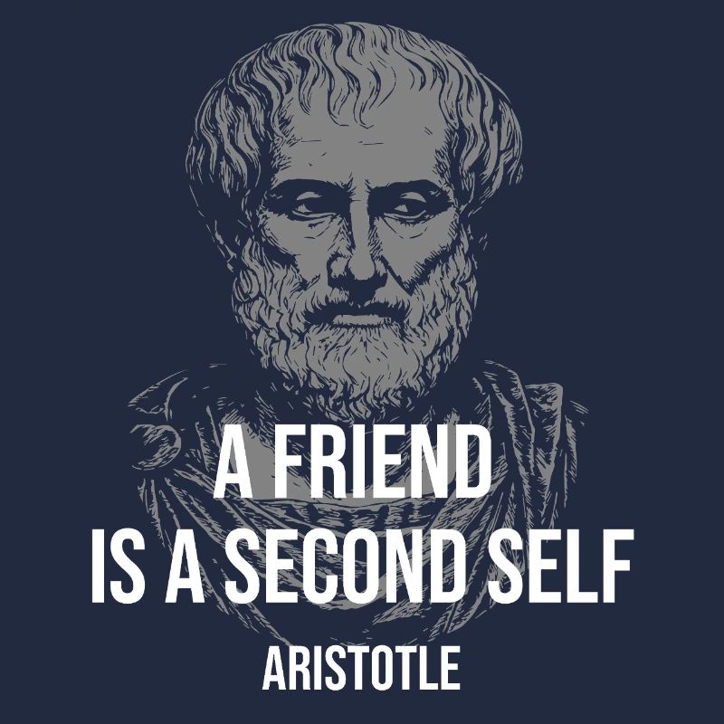 Aristotle: A Friend Is a Second Self