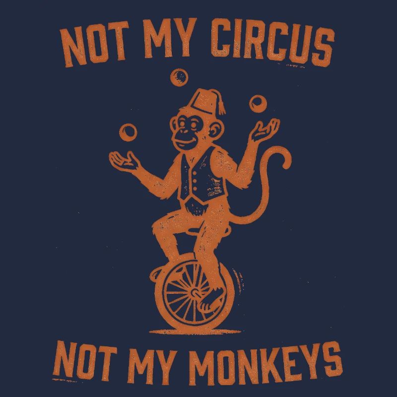 Pas mon cirque, pas mes singes