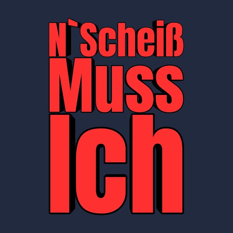 N'Scheiß Muss Ich – Große Typo