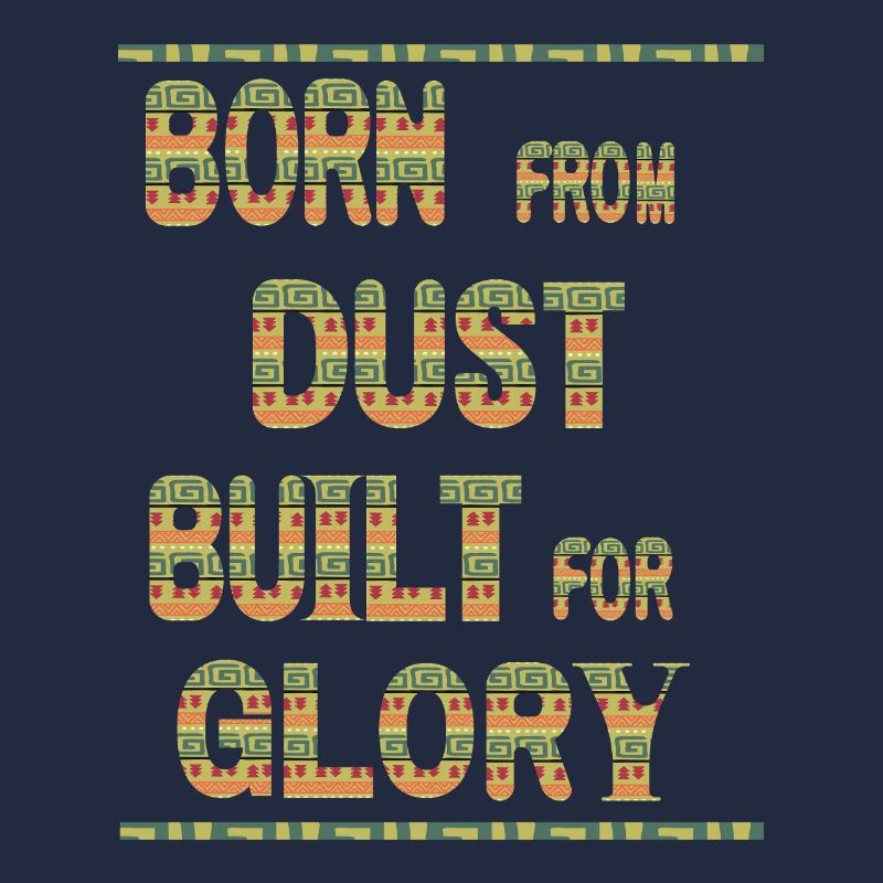 Born From Dust Built For Glory 