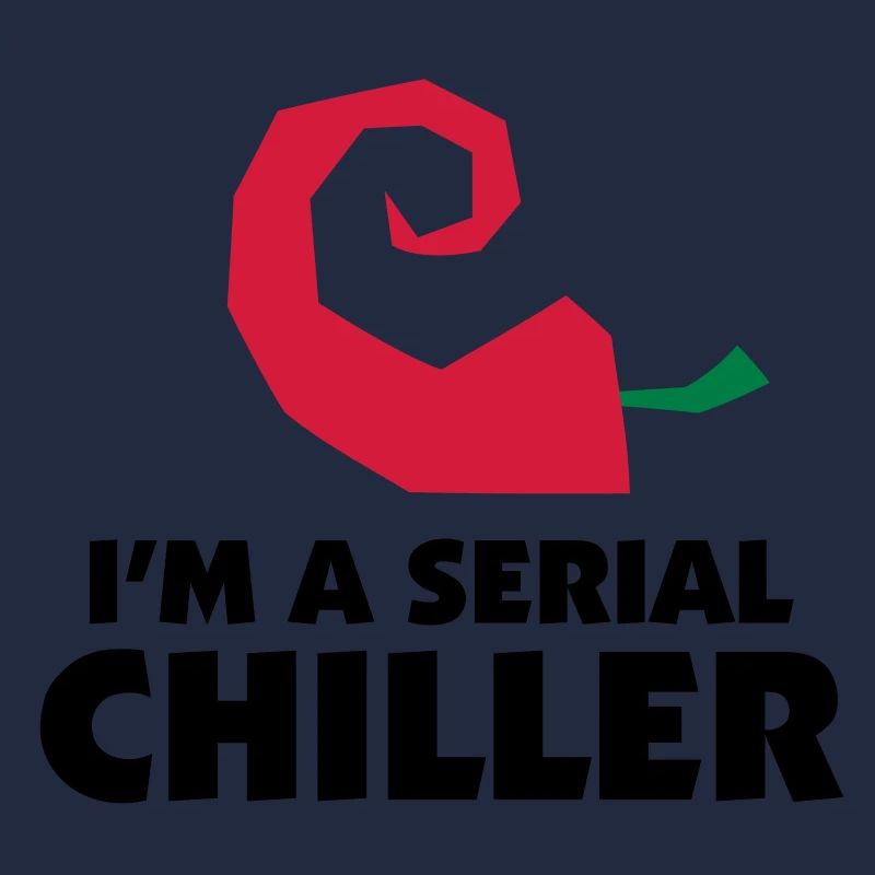 I'm a Serial Chiller