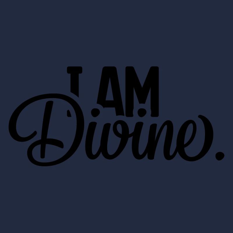 I AM Divine.