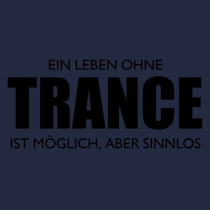 A life without trance is possible, but meaningless