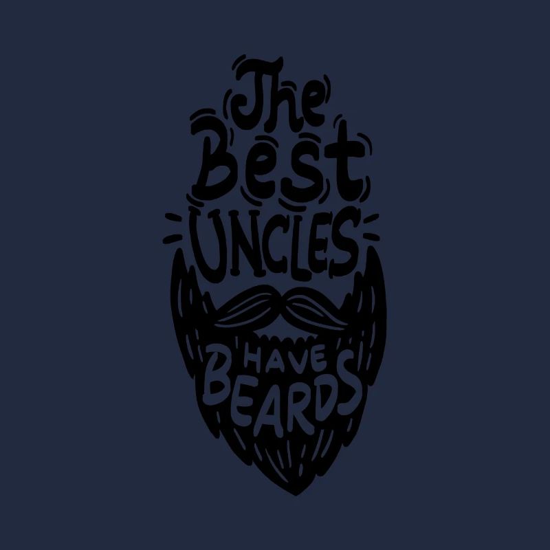 The Best Uncles Have Beards - Beard Beard Shave