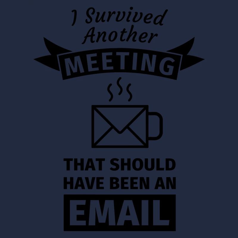 I Survived Another Meeting That Should Have Been