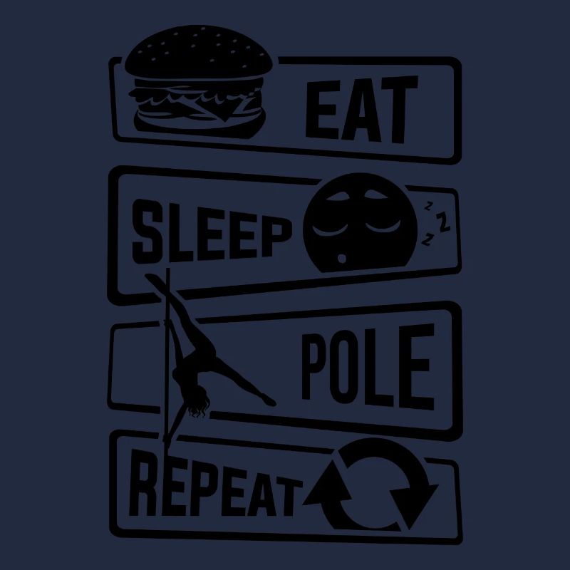 Eat Sleep Pole Dance Repeat - Dance Pole Dance