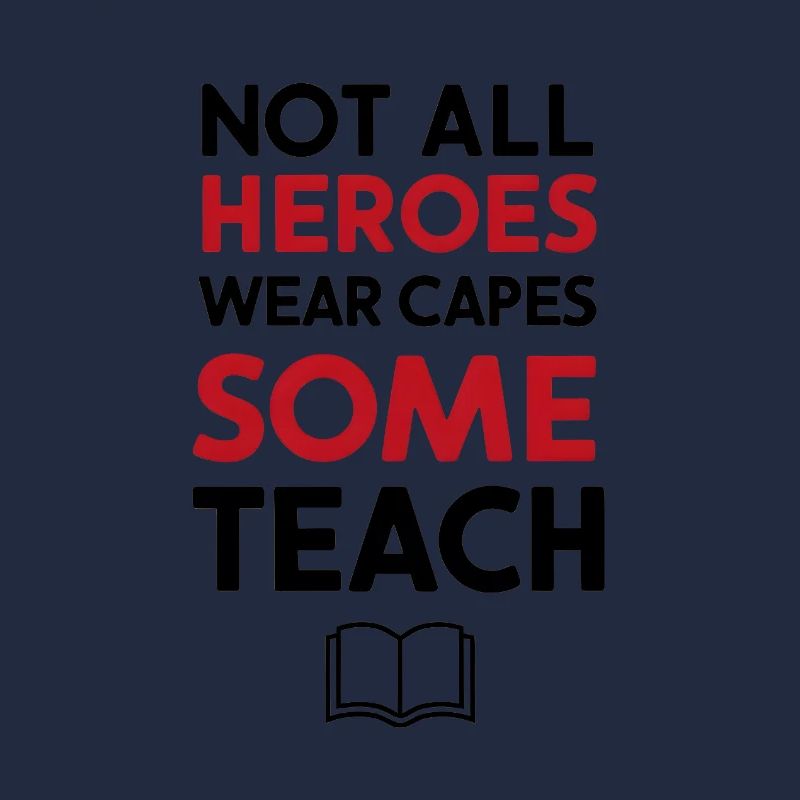 Not All Heroes Teach