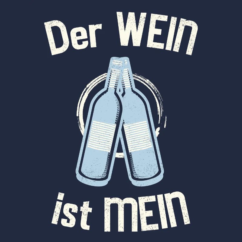 Der Wein ist mein