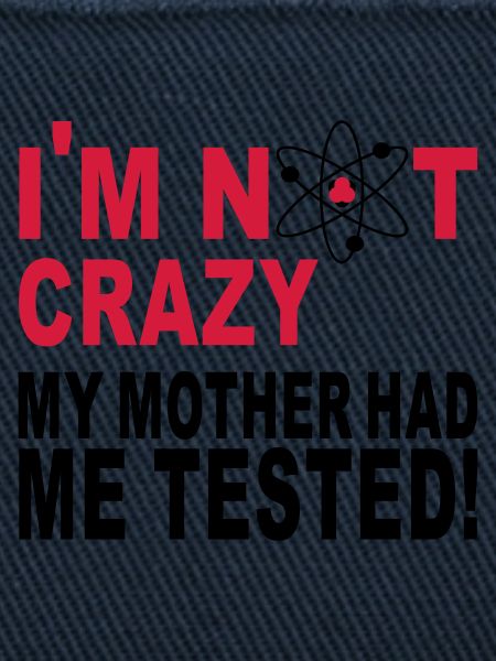 im not crazy