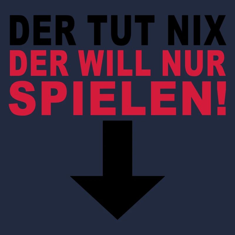 der tut nix der will nur spielen