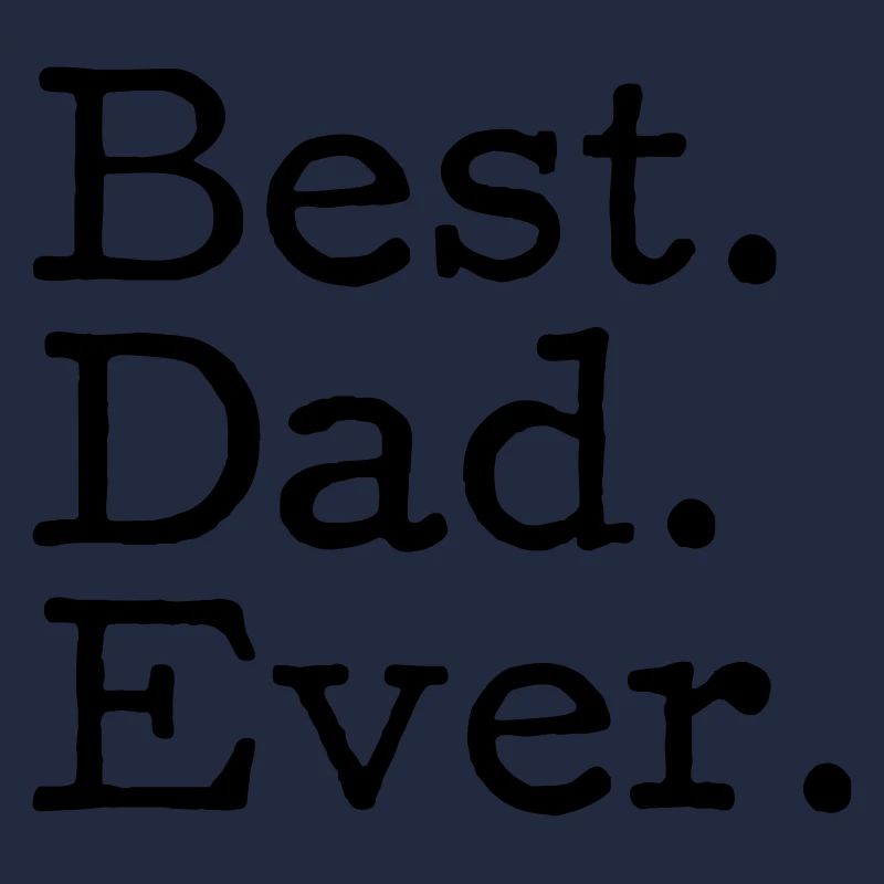 Best. Dad. Ever.