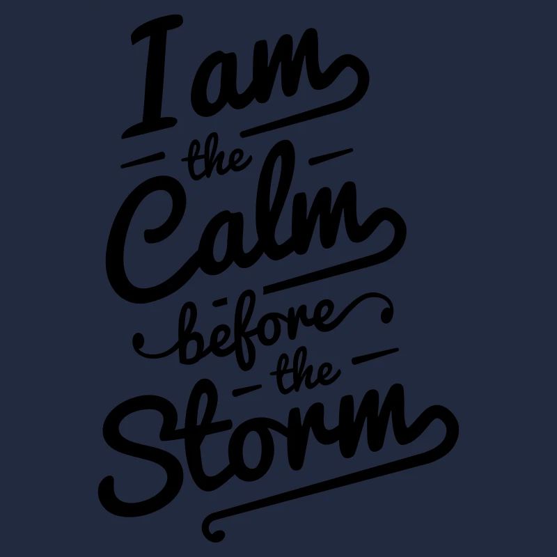 Calm Before Storm Text Saying Typography Clean