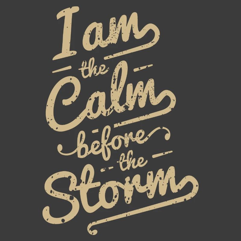 Calm Before Storm Text Saying Typography