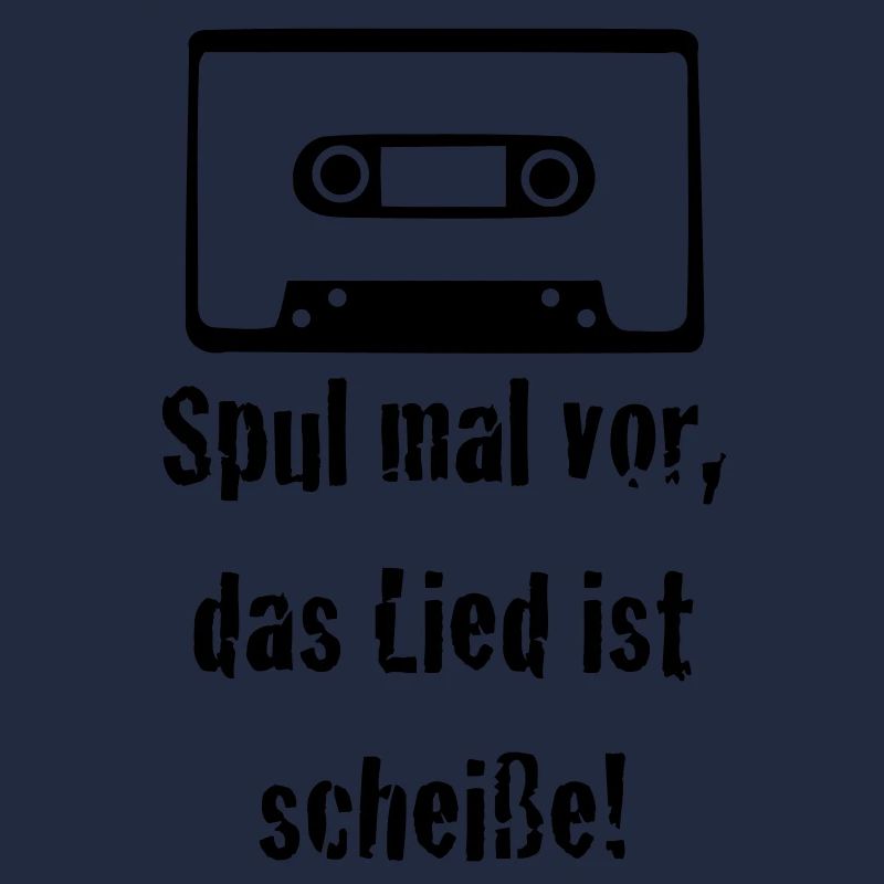 Spul mal vor, das Lied ist scheiße! Kassette old 1