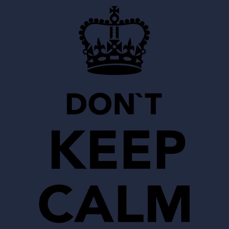 Don't keep calm