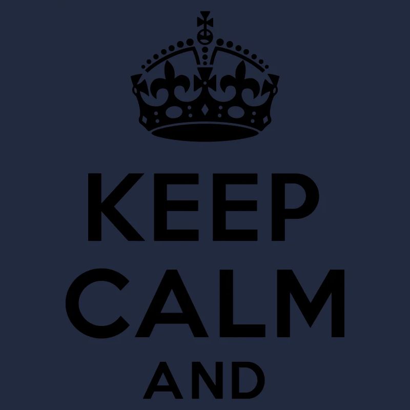 Keep calm and Your Text