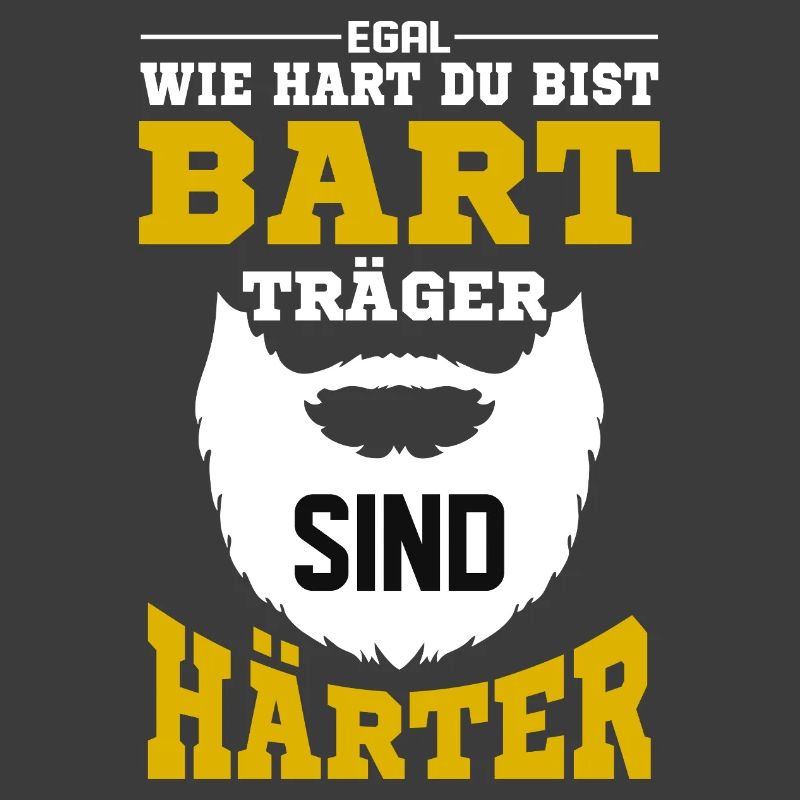 Bartträger sind härter / Bart, Bartträger Spruch