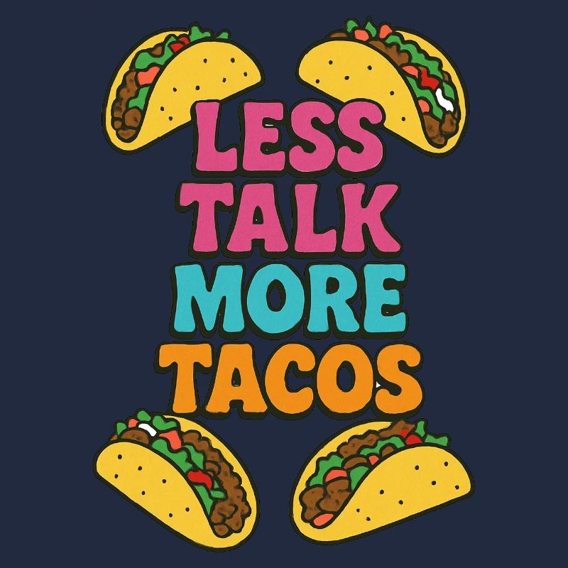 Less Talk More Tacos