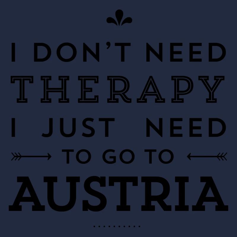 I don't need Therapy, I just need to go to Austria