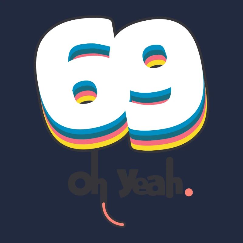 69 oh yeah