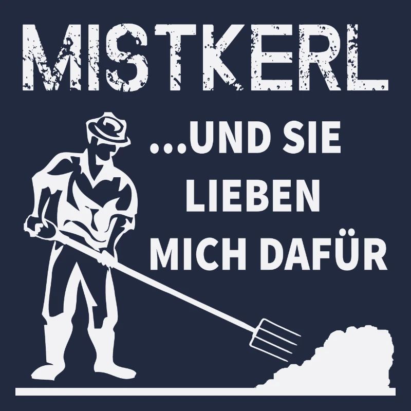 Mistkerl...und sie lieben mich dafür
