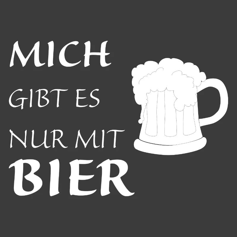 Nur mit Bier