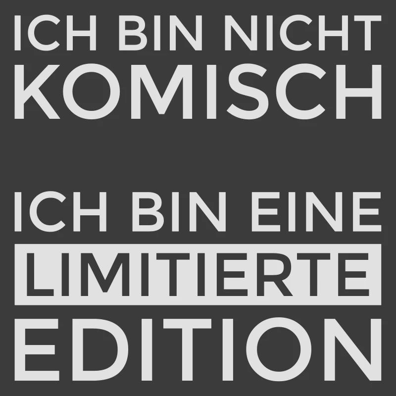 Ich bin eine limitierte Edition!