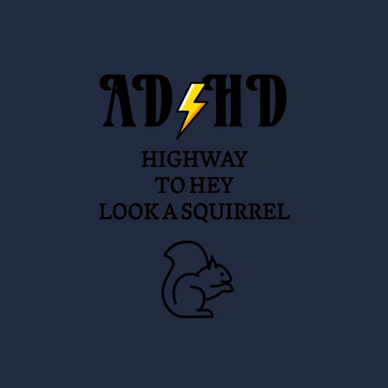 ADHD Highway to hey look a squirrel