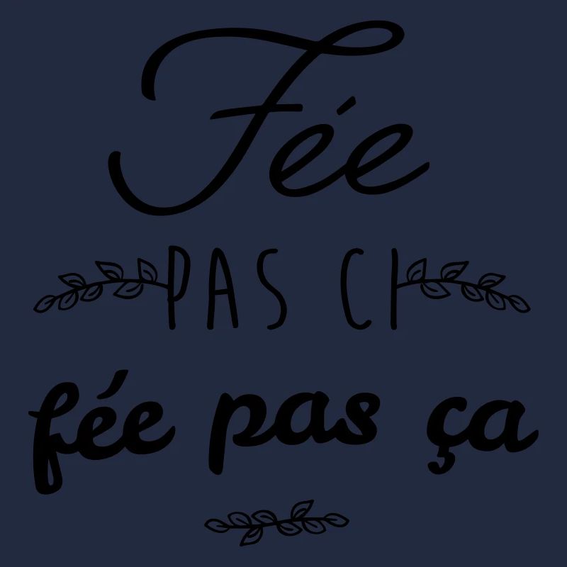 Fée pas ci fée pas ca