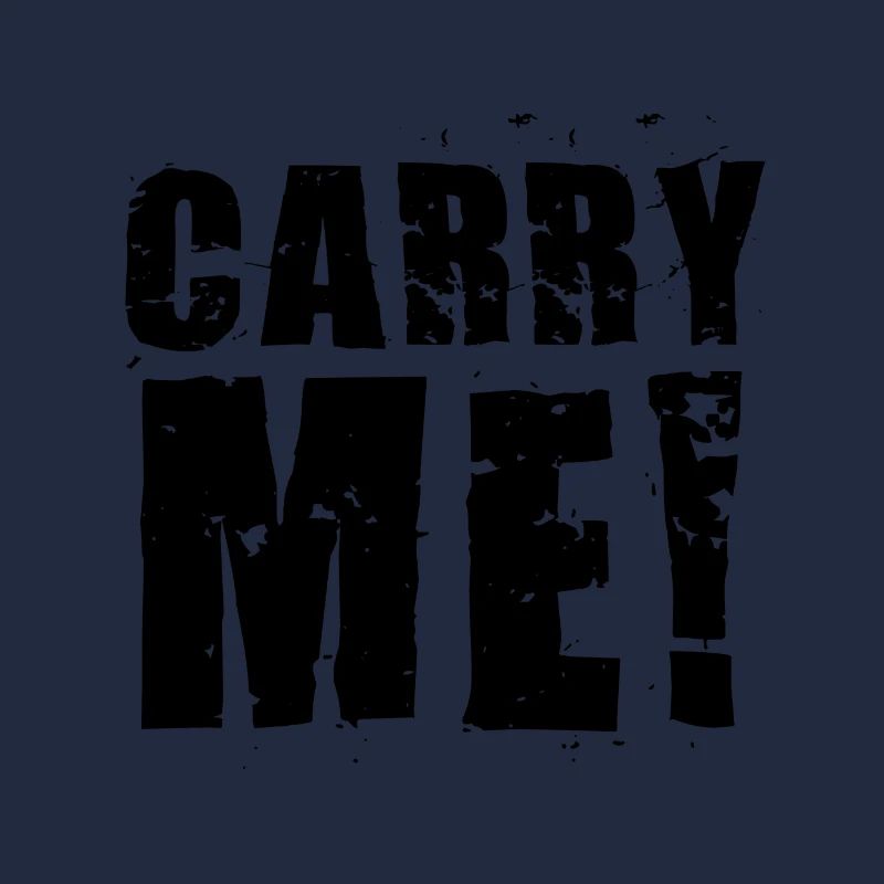 CARRY ME!