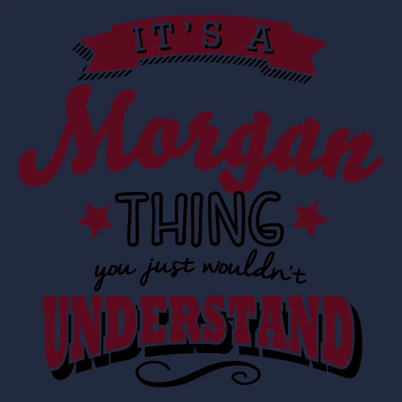its a morgan name surname thing