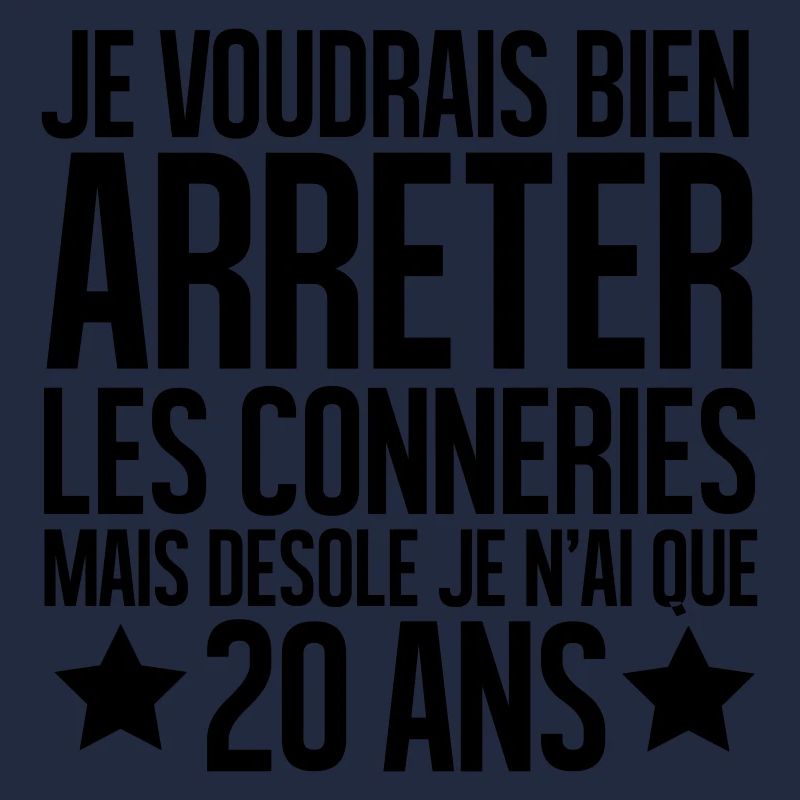 Désolé je n'ai que 20 ans